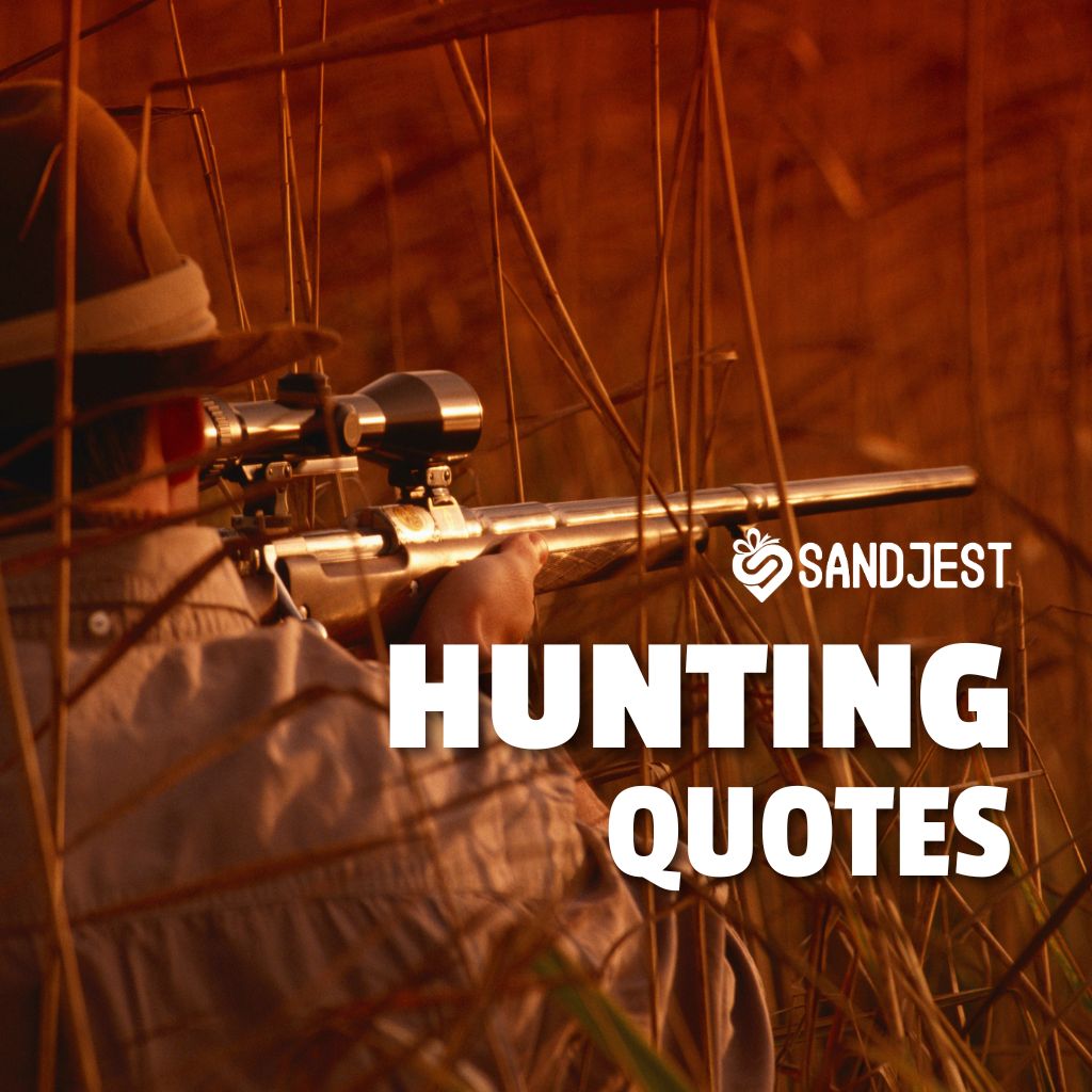 Explore our selection of hunting quotes that resonate with enthusiasts.