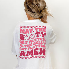 Sandjest Funny T-Shirt the Belly Get Flatter Amen Pink Version Gift for Girl Women Friend