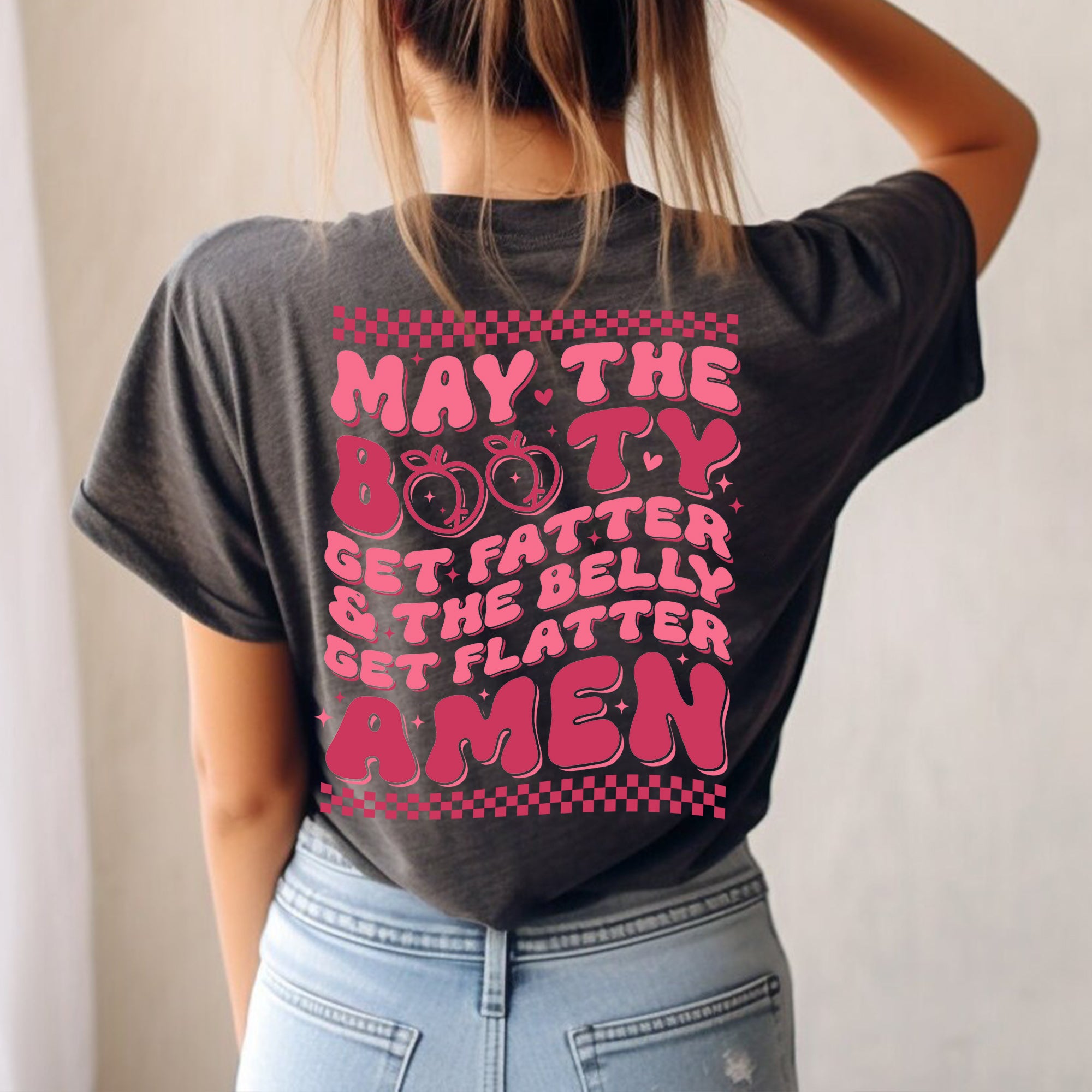 Sandjest Funny T-Shirt the Belly Get Flatter Amen Pink Version Gift for Girl Women Friend