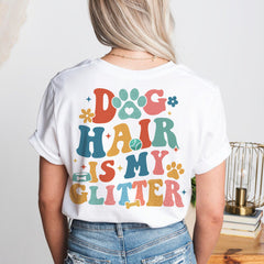 Sandjest Dog T-Shirt Dog Hair Is My Glitter Gift for Women Girl Friend Dog Lover Pet Lover