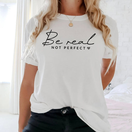 Sandjest Inspirational T-Shirt Be Real Not Perfect Gift for Girl Women Friend