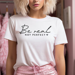 Sandjest Inspirational T-Shirt Be Real Not Perfect Gift for Girl Women Friend