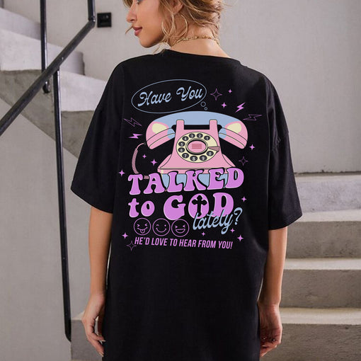 Sandjest Christian T-Shirt Have You Talked to God Lately Girl Friends Bible Lover