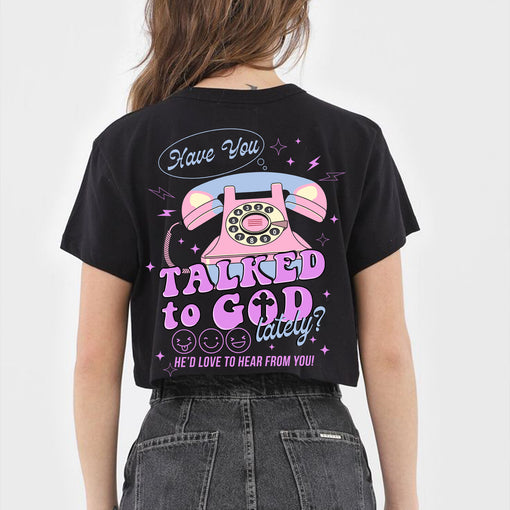 Sandjest Christian T-Shirt Have You Talked to God Lately Girl Friends Bible Lover