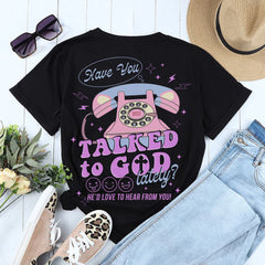 Sandjest Christian T-Shirt Have You Talked to God Lately Girl Friends Bible Lover