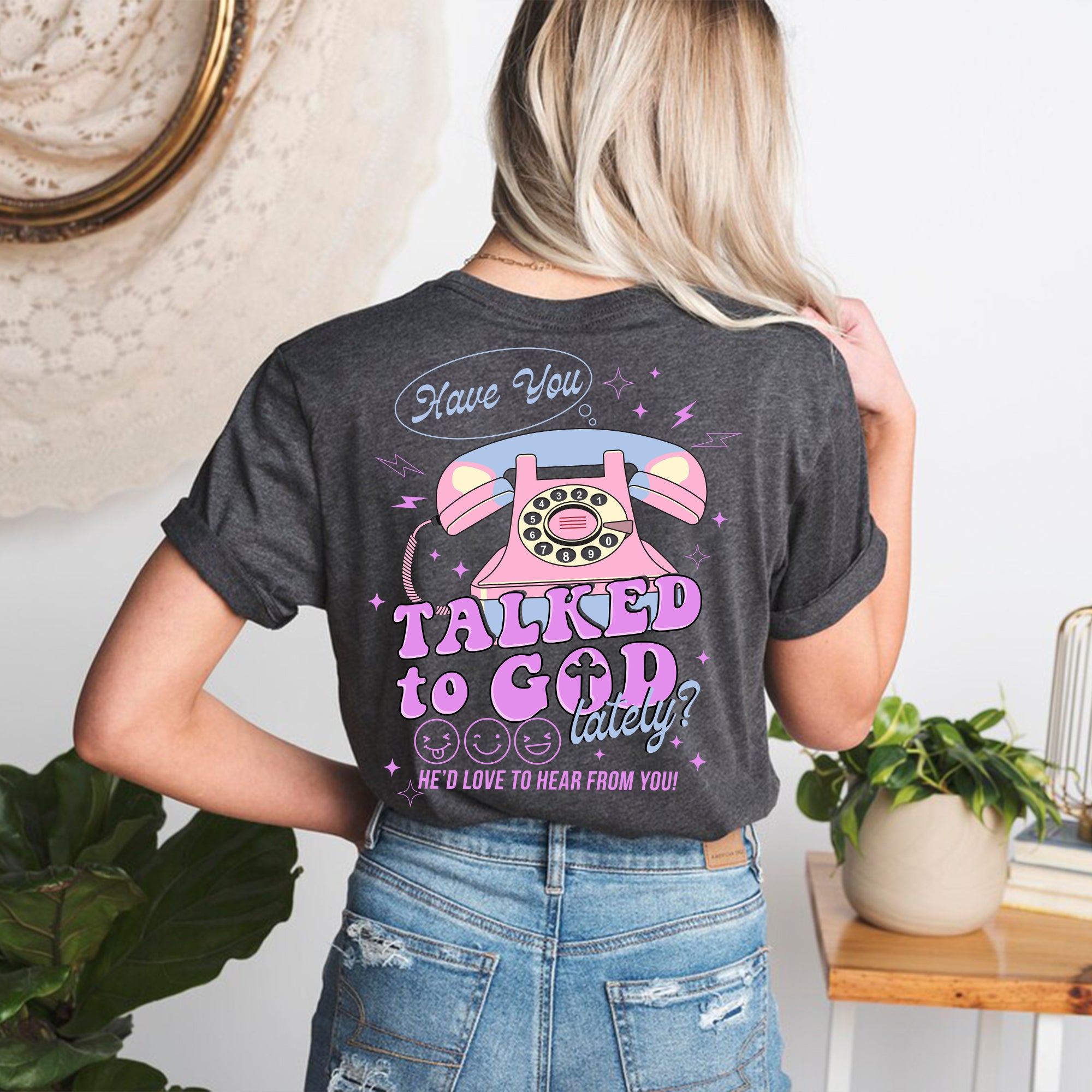Sandjest Christian T-Shirt Have You Talked to God Lately Girl Friends Bible Lover