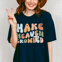 Sandjest Christian T-Shirt Make Heaven Crowded Gift for Jesus Lover Bible Lover