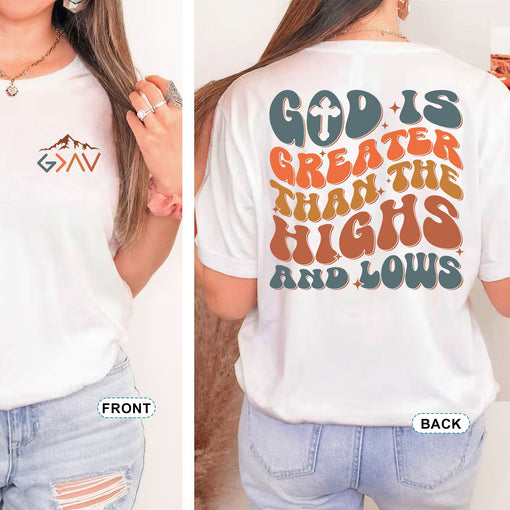 Sandjest Christian T-Shirt God Is Greater Than High and Lows Gift for Women Girl Friend