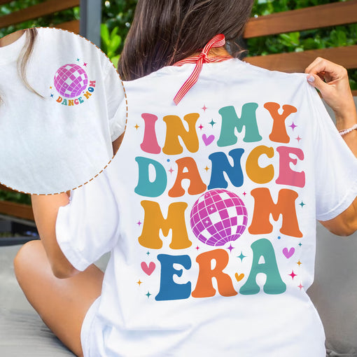 Sandjest Mom T-Shirt in My Dance Mom Era Gift for Mother Mommy Mama