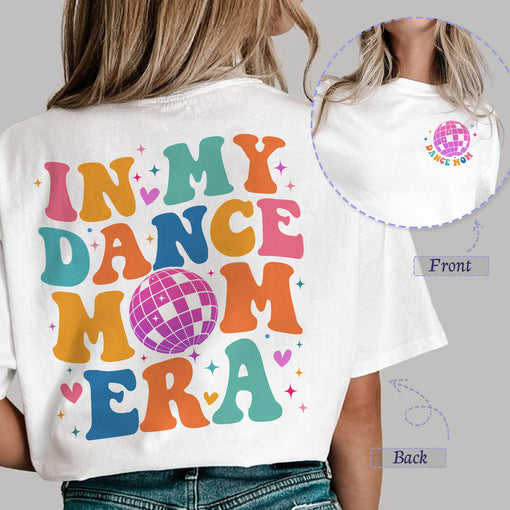 Sandjest Mom T-Shirt in My Dance Mom Era Gift for Mother Mommy Mama