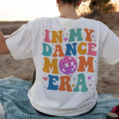Sandjest Mom T-Shirt in My Dance Mom Era Gift for Mother Mommy Mama