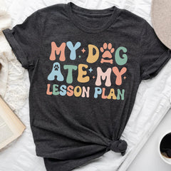 Sandjest Teacher T-Shirt My Dog Ate My Lesson Plan Gift for Kindergarten Teacher