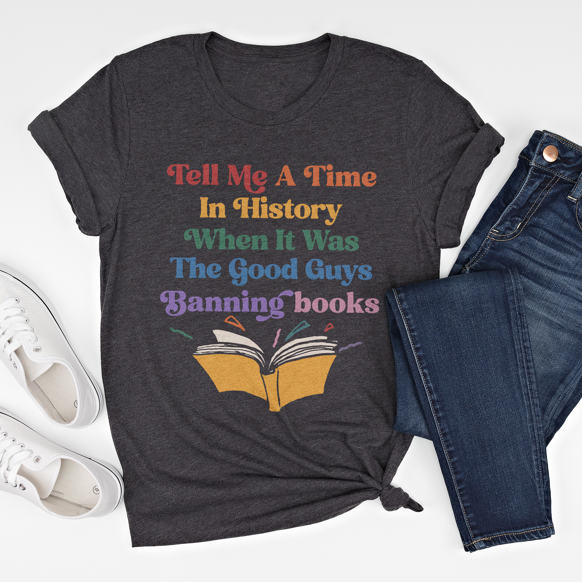 Sandjest Book Lover T-Shirt Tell Me a Time in History When It Was the Good Guys Banning Books Gift for Bookworms Librarian