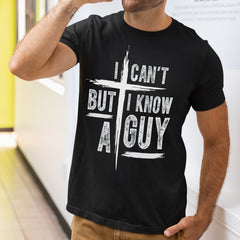 Sandjest Christian T-Shirt I Can?t but I Know a Guy Gift for Women Girl Friend Jesus Lover Bible Lover