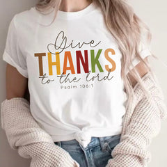 Sandjest Give Thanks To The Lord Shirt, Thankful Shirt, Bible Verse Shirt, Thanksgiving Gift For Religious, Church Shirt, Christian Shirt, Blessed Tee