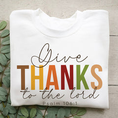 Sandjest Give Thanks To The Lord Shirt, Thankful Shirt, Bible Verse Shirt, Thanksgiving Gift For Religious, Church Shirt, Christian Shirt, Blessed Tee