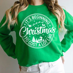 Sandjest It's Beginning To Cost A Lot Like Christmas Sweatshirt, Christmas Santa Shirt, Funny Christmas Holiday Tee, Christmas Celebration Gift