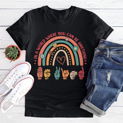 Sandjest Inspirational T-Shirt in a World Where You Can Be Anything Gift for Women Girl Friend