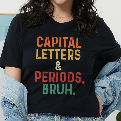 Sandjest English Teacher T-Shirt Capital Letters and Periods Bruh Gift for Women Mother Mommy