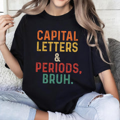 Sandjest English Teacher T-Shirt Capital Letters and Periods Bruh Gift for Women Mother Mommy