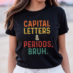 Sandjest English Teacher T-Shirt Capital Letters and Periods Bruh Gift for Women Mother Mommy