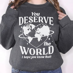 Sandjest Inspirational T-Shirt You Deserve the World Gift for Women Girl Friend