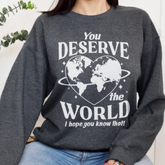 Sandjest Inspirational T-Shirt You Deserve the World Gift for Women Girl Friend