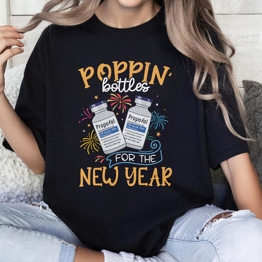 Sandjest Nurse T-Shirt Poppin' Bottles for the New Year Gift for Women Girl Friend