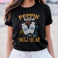 Sandjest Nurse T-Shirt Poppin' Bottles for the New Year Gift for Women Girl Friend