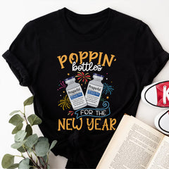 Sandjest Nurse T-Shirt Poppin' Bottles for the New Year Gift for Women Girl Friend