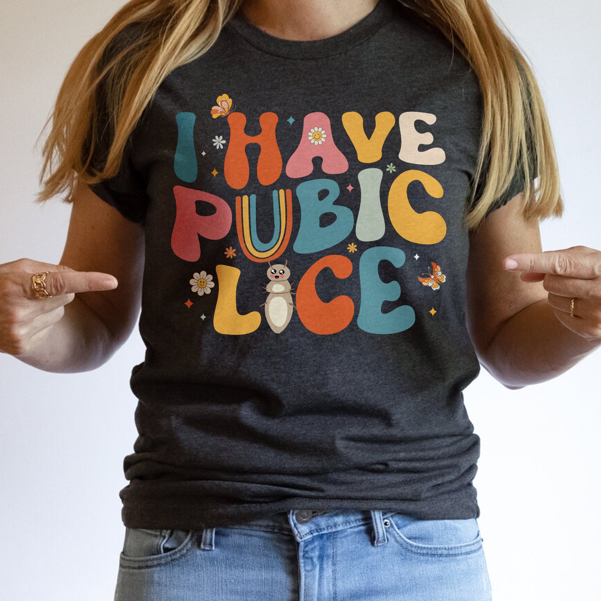Sandjest Cute T-Shirt I Have Pubic Lice Y2K Style Gift for Friends Women Girl