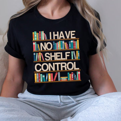 Sandjest Bookworm T-Shirt I Have No Shelf Control Gift for Book Lover Librarian Teacher