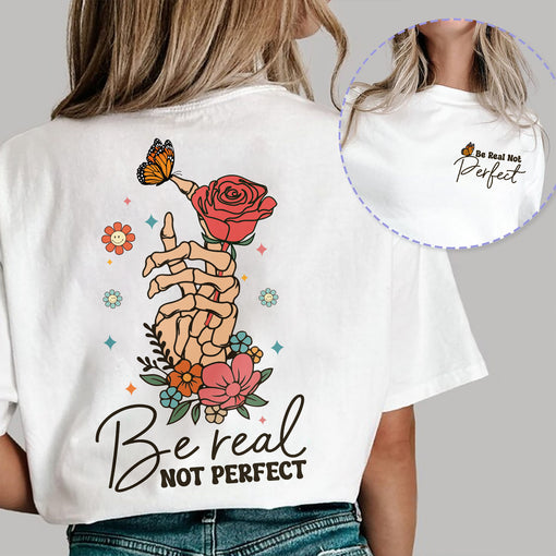 Sandjest Inspirational T-Shirt Be Real Not Perfect Gift for Women Girl Friend