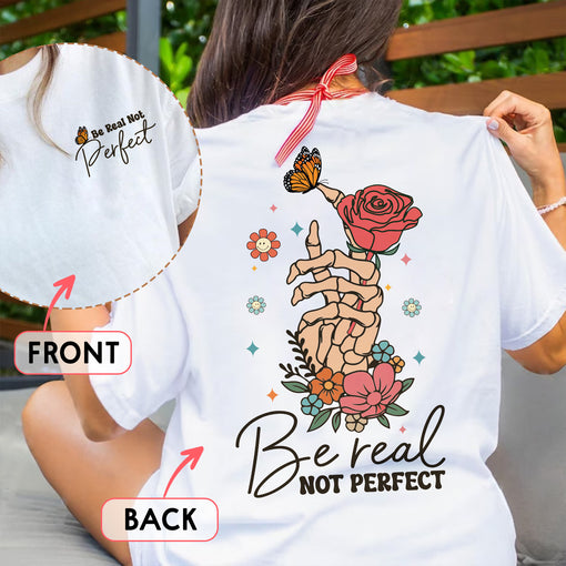 Sandjest Inspirational T-Shirt Be Real Not Perfect Gift for Women Girl Friend