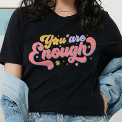 Sandjest Inspirational T-Shirt You Are Enough Gift for Women Girl Friend