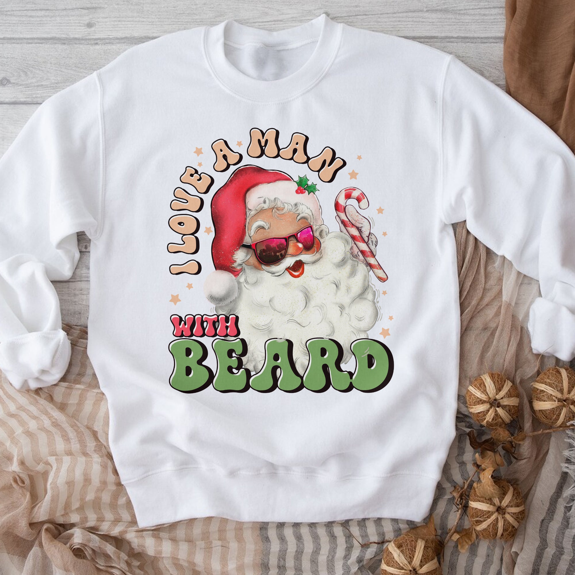 Sandjest I Love a Man With A Beard Santa Sweatshirt, Funny Santa Beard Shirt, Cute Christmas for Women, Graphic Christmas Tee, Santa Xmas