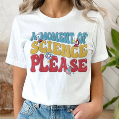 Sandjest Science T-Shirt a Moment of Science Please Gift for Women Girl Friend Boy Men