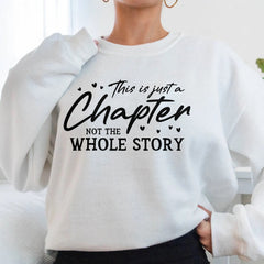 Sandjest This Is Just A Chapter Not The Whole Story T-shirt, Gifts for Her, Mom Gift, Motivational Sweater, Inspirational Gift