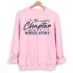 Sandjest This Is Just A Chapter Not The Whole Story T-shirt, Gifts for Her, Mom Gift, Motivational Sweater, Inspirational Gift