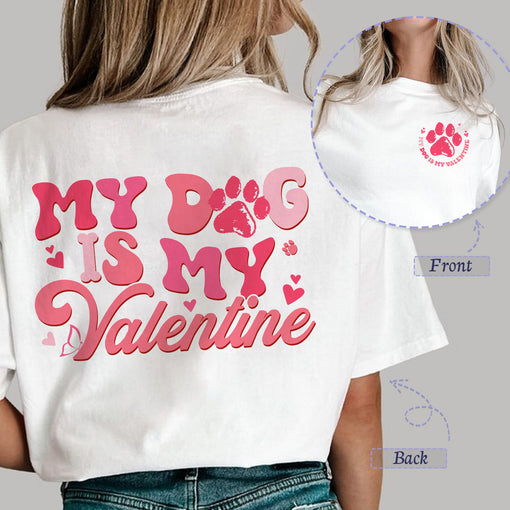 Sandjest My Dog Is My Valentine Shirt, Valentine Dog T-shirt, Dog Lover, Pet Lover Gift, Valentines Day Shirt, Gift for Dog Mom