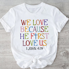 Sandjest We Love Because He First Loved Us Shirt Gift for Christian Jesus Lover Bible Lover