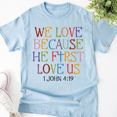 Sandjest We Love Because He First Loved Us Shirt Gift for Christian Jesus Lover Bible Lover