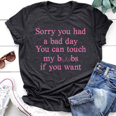 Sandjest Funny T-Shirt Sorry You Had a Bad Day Gift for Women Girl Friends