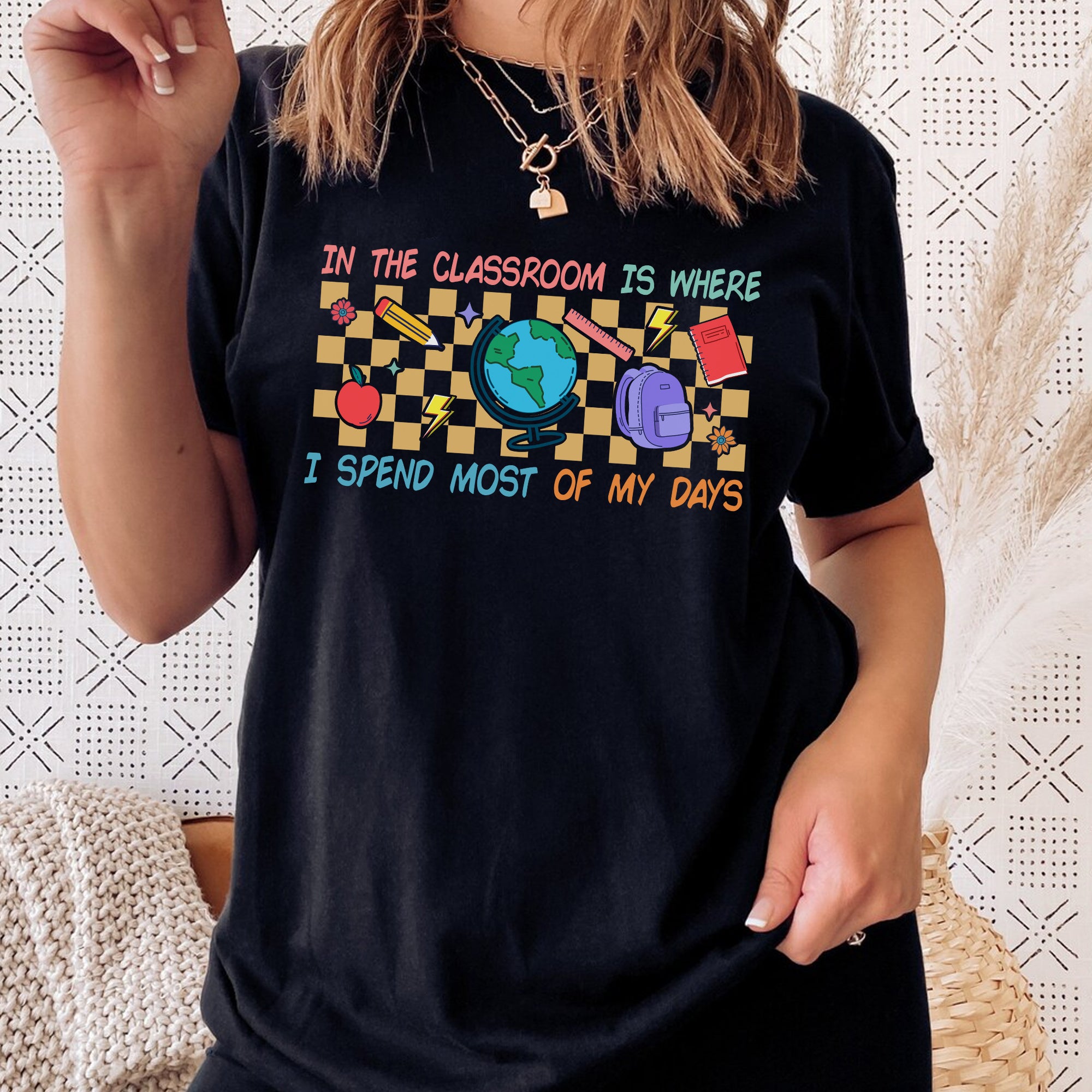 Sandjest Teacher T-Shirt in the Classroom Is Where I Spend Most of My Days Gift for Women Girl Friends