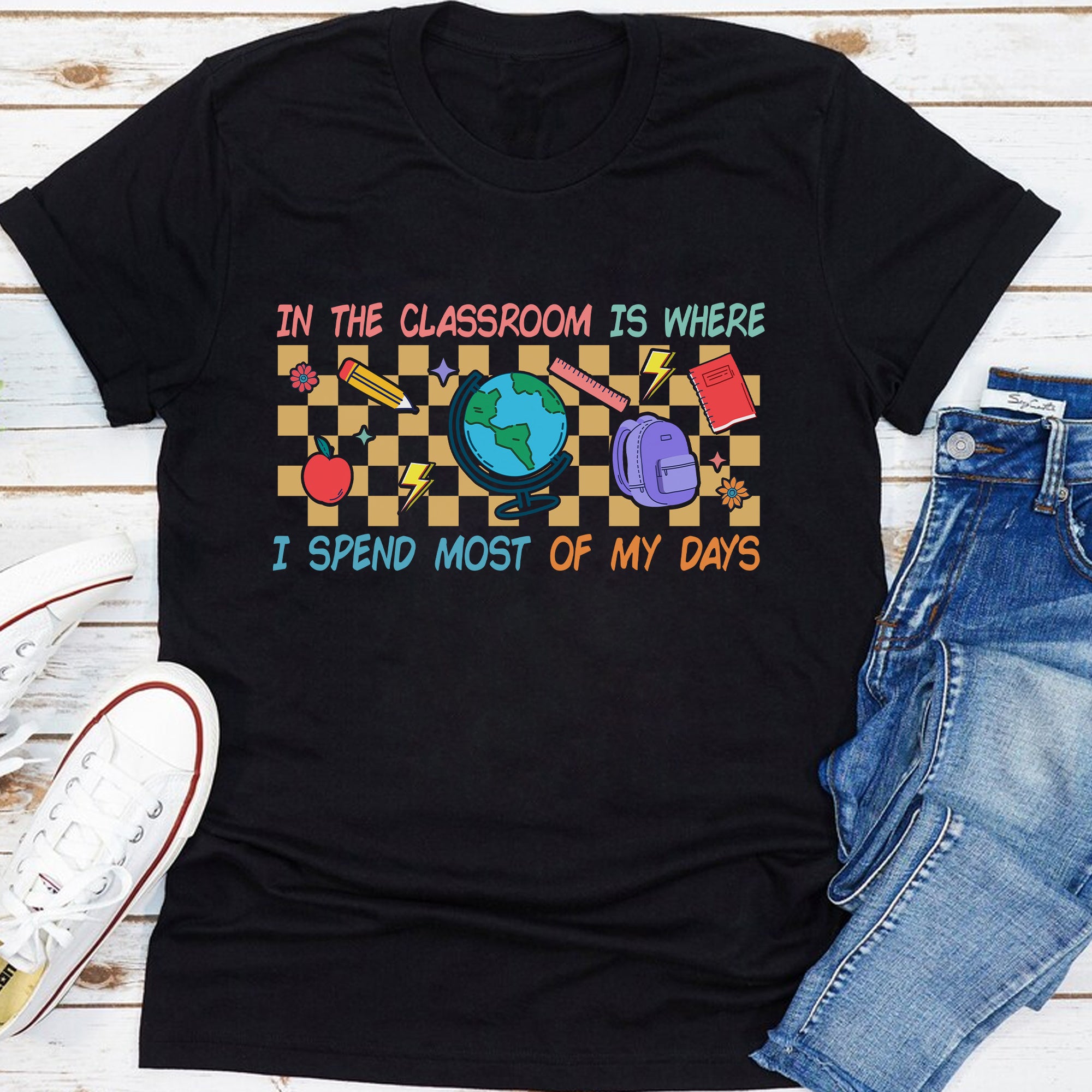 Sandjest Teacher T-Shirt in the Classroom Is Where I Spend Most of My Days Gift for Women Girl Friends