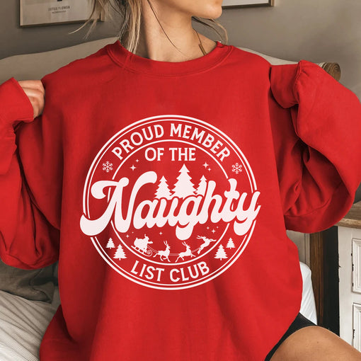 Sandjest Proud Member of the Naughty List Club Sweatshirt Funny Christmas Apparel Naughty List Club Shirt