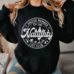 Sandjest Proud Member of the Naughty List Club Sweatshirt Funny Christmas Apparel Naughty List Club Shirt