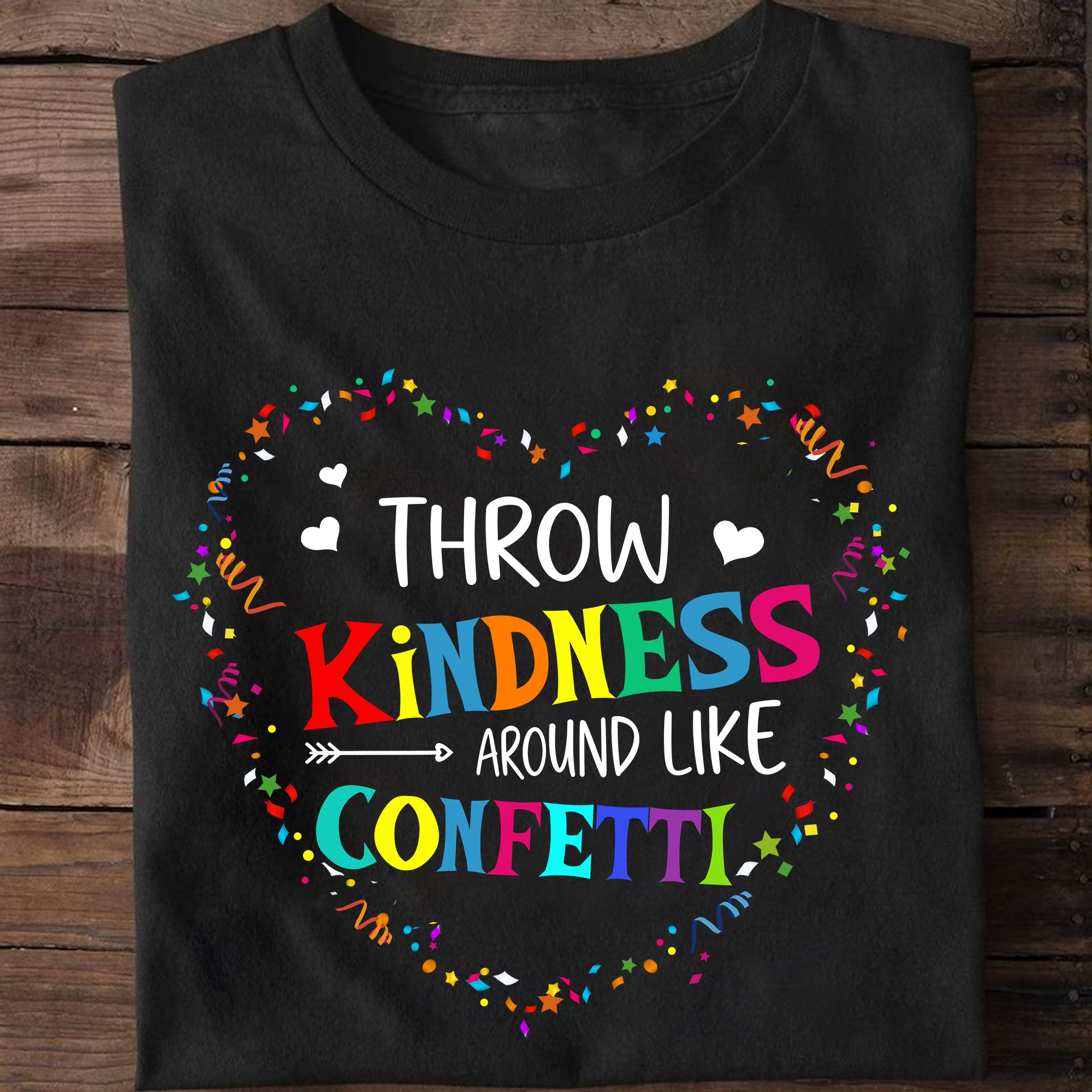 Sandjest Inspirational T-Shirt Throw Kindness Around Like Confetti Gift for Women Girl Friend