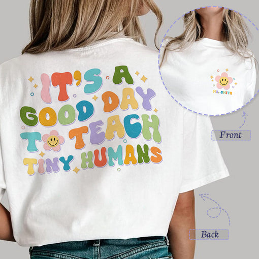 Sandjest It's A Good Day To Teach Tiny Humans Teacher Shirt, Teach Love Inspire T-shirt, Teacher Appreciation Gift, Shirt Gift For Teacher