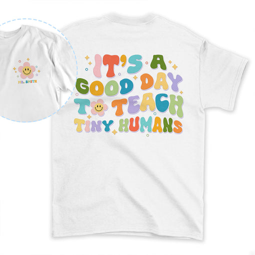 Sandjest It's A Good Day To Teach Tiny Humans Teacher Shirt, Teach Love Inspire T-shirt, Teacher Appreciation Gift, Shirt Gift For Teacher